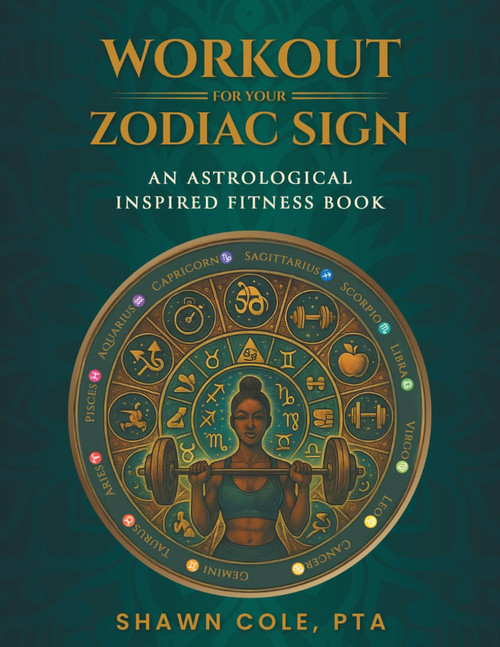 Workout for your Zodiac Sign: An astrological inspired fitness book