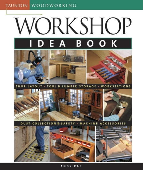 Workshop Idea Book (Taunton Woodworking)