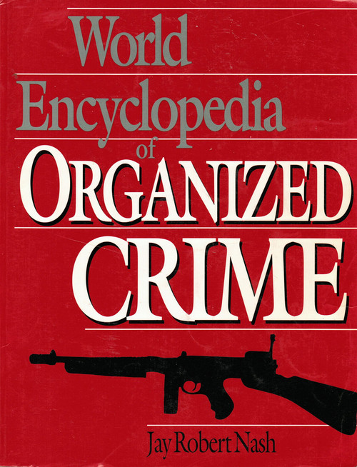 World Encyclopedia Of Organized Crime