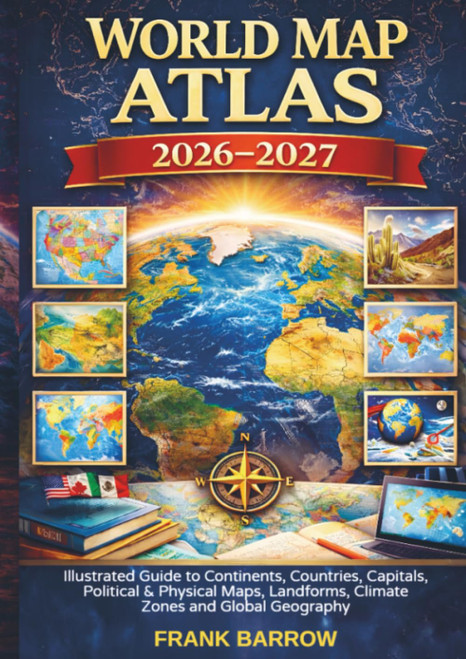 World Map Atlas 2026-2027: Illustrated Guide to Continents