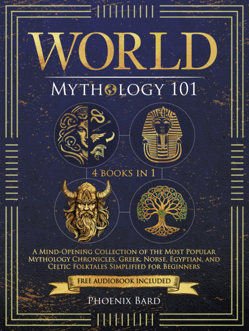 World Mythology 101: A Mind-Opening Collection of the Most Popular