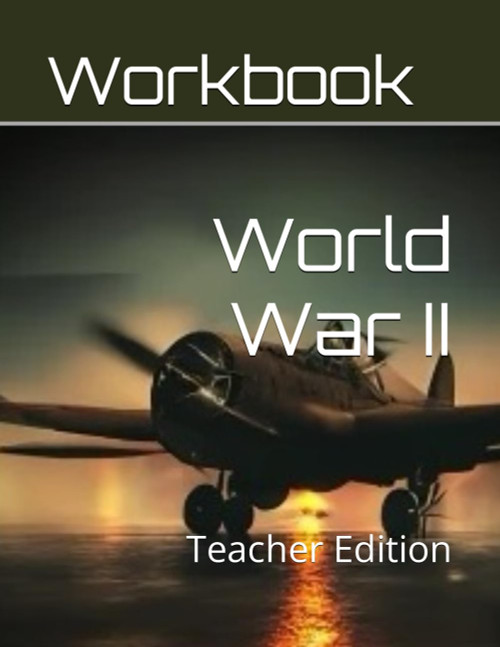 World War II Curriculum Workbook: Teacher Edition