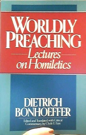 Worldly Preaching: Lectures on Homiletics
