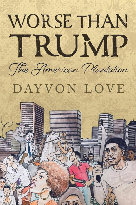 Worse Than Trump: The American Plantation (1)