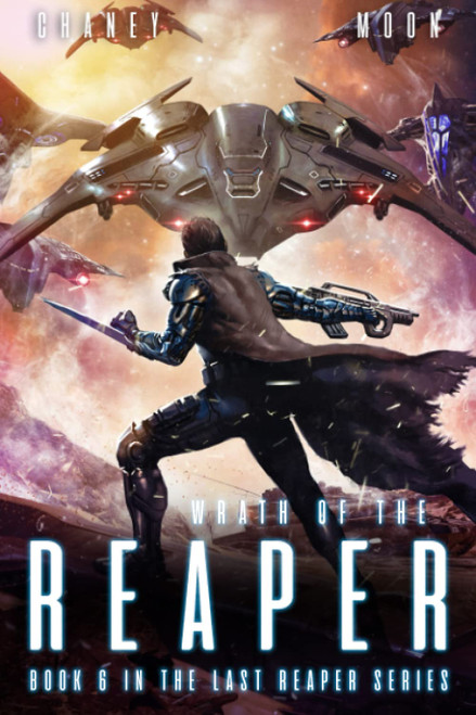 Wrath of the Reaper: A military Scifi Epic (The Last Reaper)