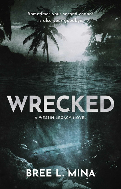 Wrecked (Westin Legacies, The)