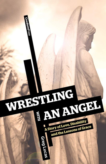 Wrestling with an Angel: A Story of Love