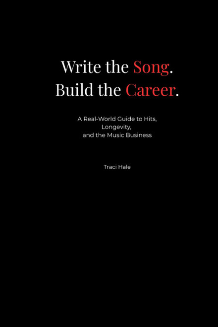 Write the Song. Build the Career: A Real-World Guide to HIts