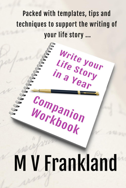 Write your Life Story in a Year: A Companion Workbook to Help you Write