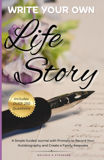 Write Your Own Life Story: Easy step-by-step guide proven to unlock