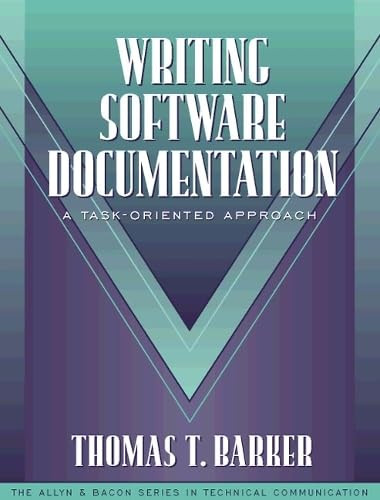Writing Software Documentation: A Task-Oriented Approach