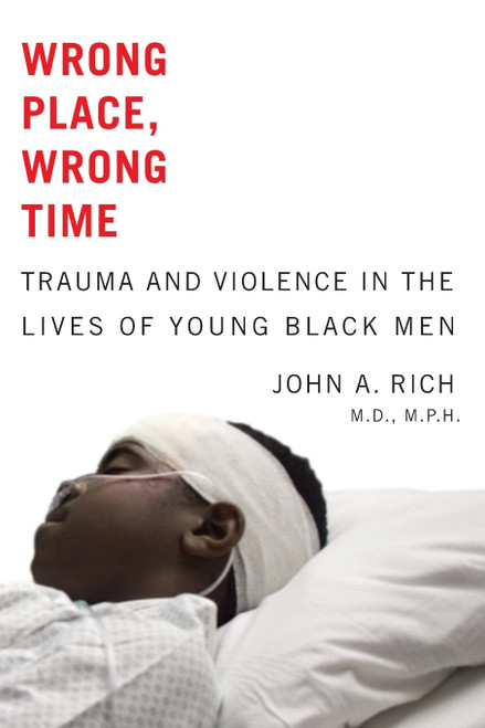 Wrong Place, Wrong Time: Trauma and Violence in the Lives of Young Black