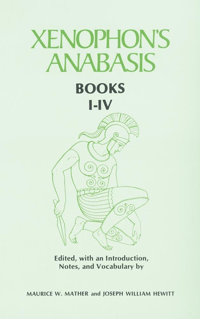 Xenophon's Anabasis: Books I - IV (Greek and English Edition)