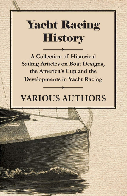 Yacht Racing History - A Collection of Historical Sailing Articles on