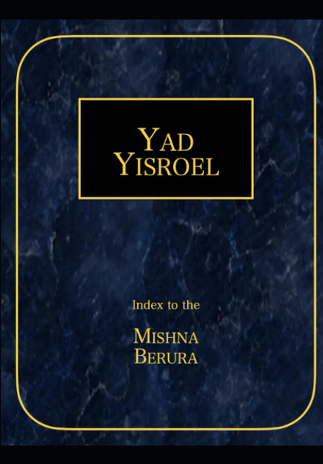 Yad Yisroel: Index to Mishna Berura
