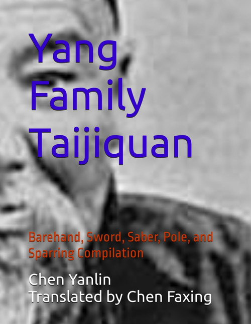 Yang Family Taijiquan: Barehand, Sword, Saber, Pole, and Sparring
