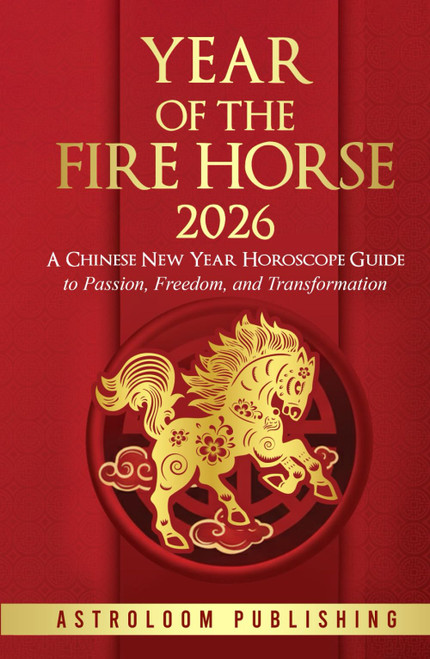 Year of the Fire Horse 2026: A Chinese New Year Horoscope Guide to Passion