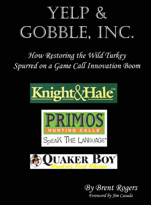 Yelp & Gobble, Inc: How Restoring the Wild Turkey Spurred on a Game Call