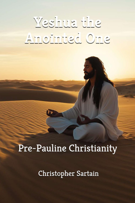 Yeshua the Anointed One: Pre-Pauline Christianity