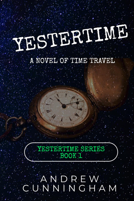 Yestertime: A Novel of Time Travel (Yestertime Series)