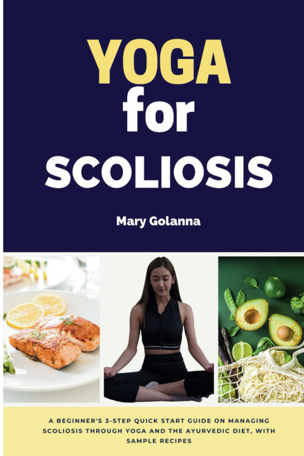 Yoga for Scoliosis: A Beginner's 3-Step Quick Start Guide on Managing