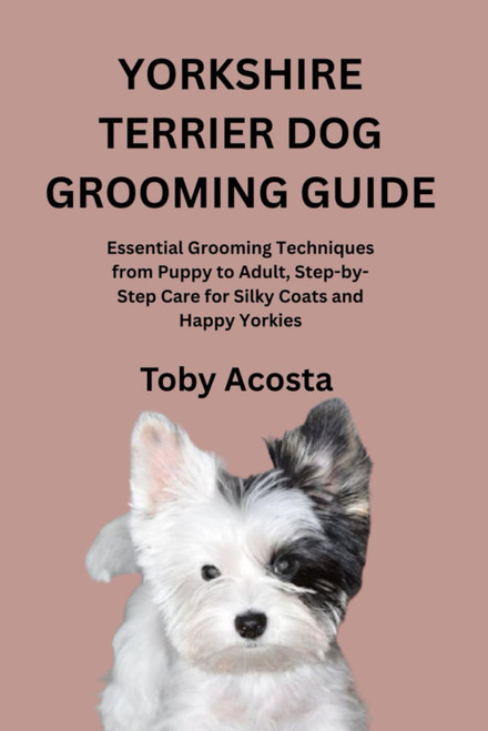 YORKSHIRE TERRIER DOG GROOMING GUIDE