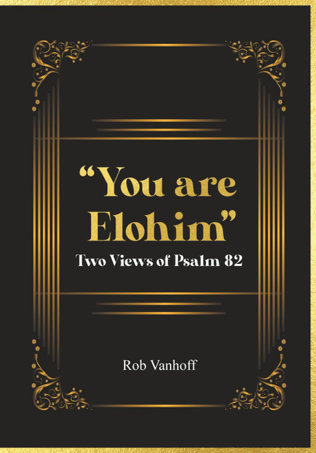 You are Elohim: Two Views of Psalm 82