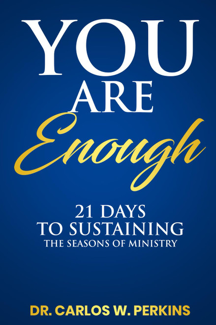 You Are Enough: 21 Days to Sustaining the Seasons of Ministry