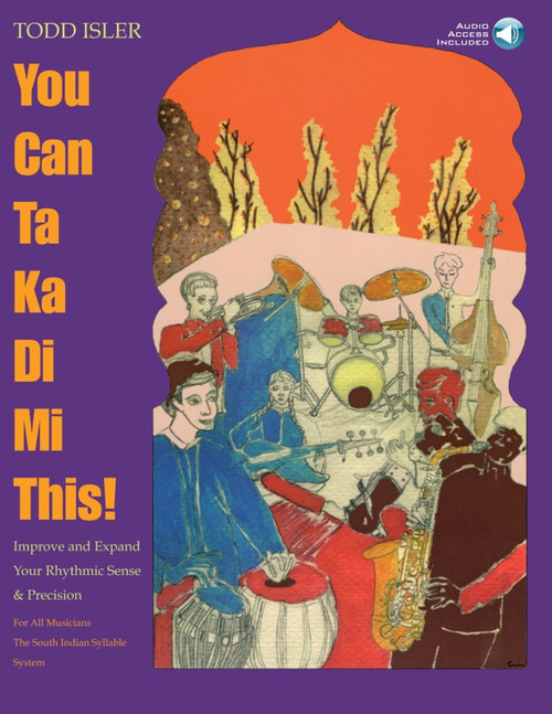You Can Ta Ka Di Mi This! - Improve & Expand Your Rhythmic Sense and