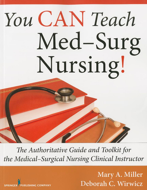 You CAN Teach Med-Surg Nursing!: The Authoritative Guide and Toolkit for