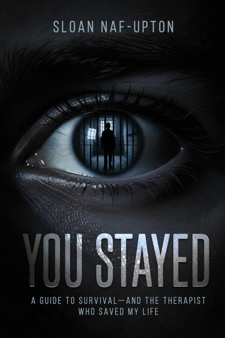 You Stayed: A Guide to Survival – And the Therapist Who Saved My Life