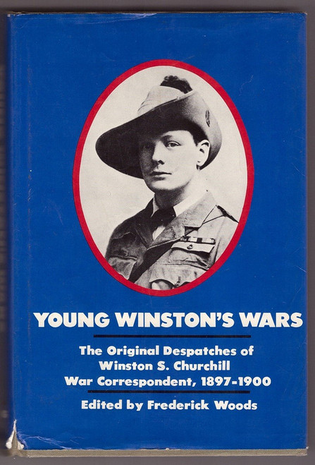 Young Winston's Wars: The Original Despatches of Winston S. Churchill War