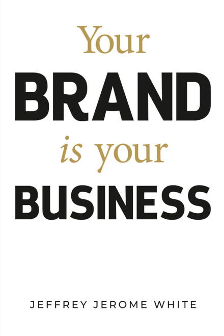Your Brand Is Your Business