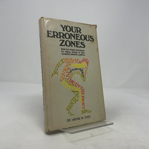 Your Erroneous Zones: Step-By-Step Advice for Escaping the Trap of