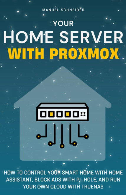 Your Home Server with Proxmox: How to Control Your Smart Home with Home