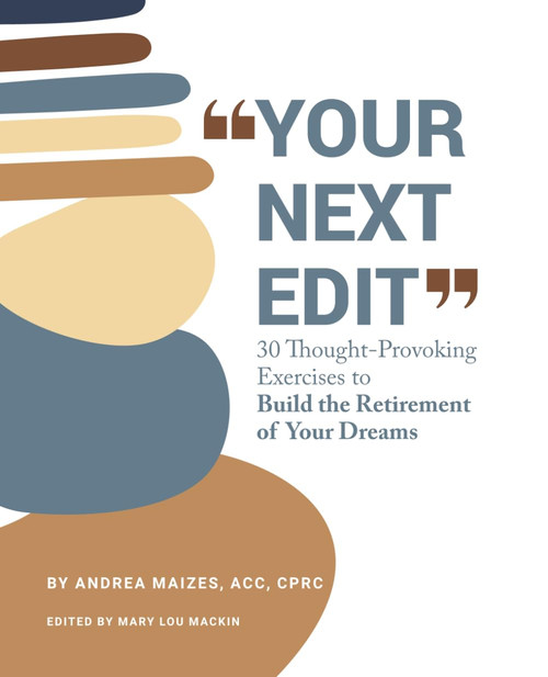 Your Next Edit: 30 Thought-Provoking Exercises to Build the Retirement of
