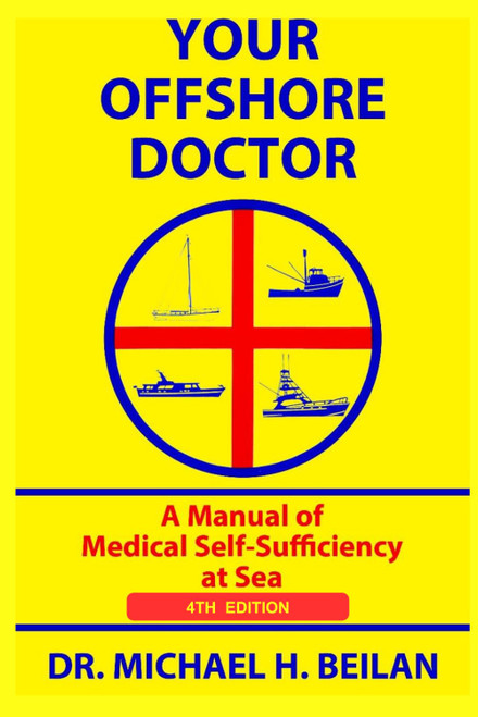 YOUR OFFSHORE DOCTOR: A Manual of Medical Self-Sufficiency at Sea