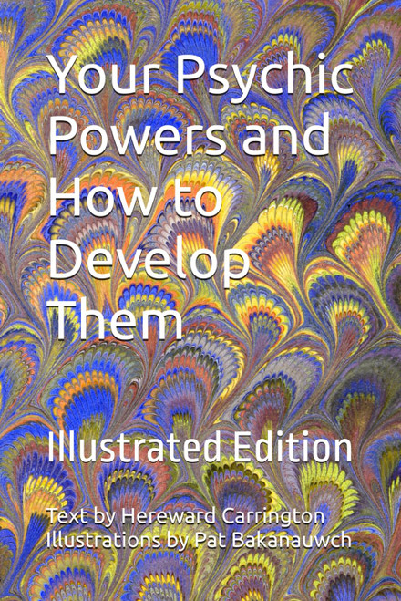 Your Psychic Powers and How to Develop Them: Illustrated Edition