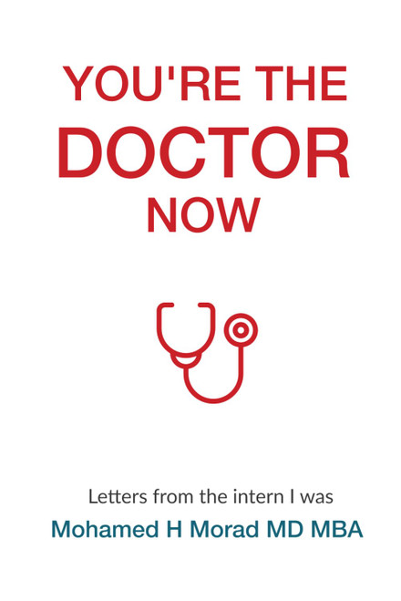 You're The Doctor Now: Letters From the Intern I Was | A Survival Guide