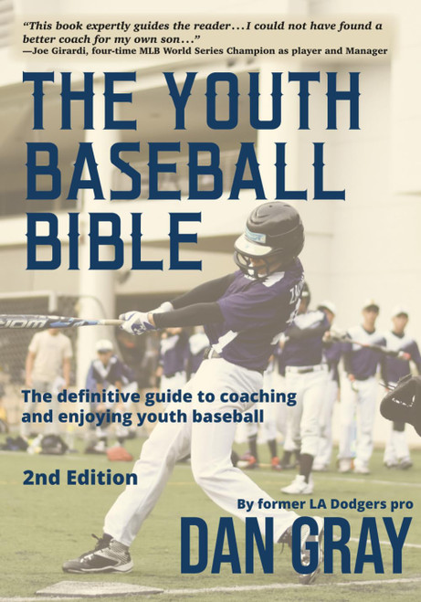 Youth Baseball Bible: The Definitive Guide to Coaching and Enjoying Youth