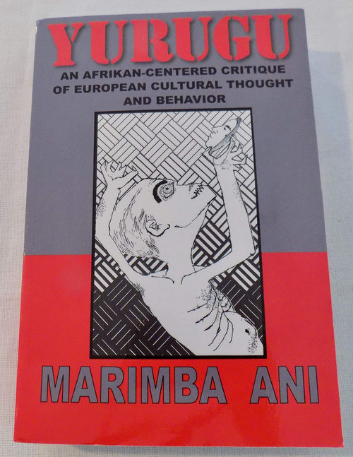 Yurugu - An African-Centered Critique of European Cultural Thought and