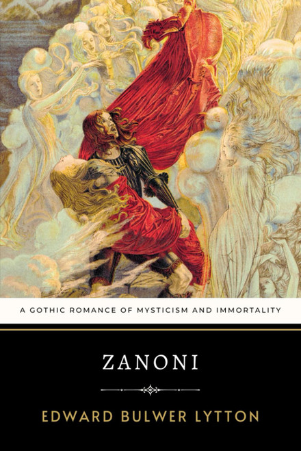 Zanoni: A Gothic Romance of Mysticism and Immortality