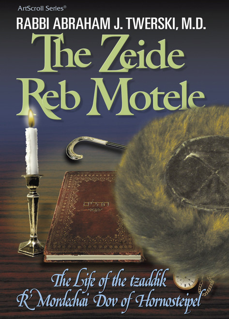 Zeide Reb Motele: The Life of the Tzaddik Reb Mordechai Dov of