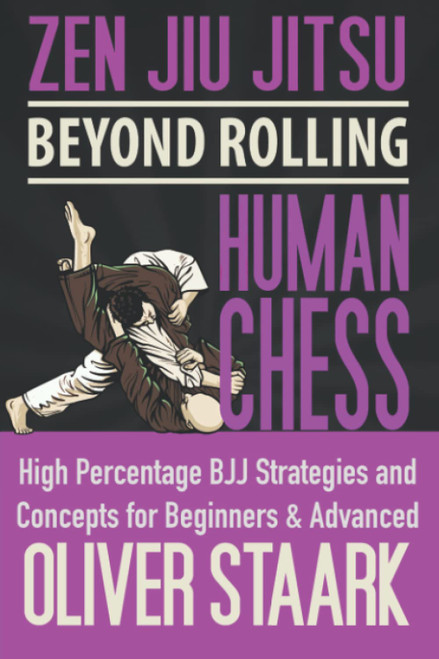 Zen Jiu Jitsu - Human Chess: High Percentage Strategies and Concepts for