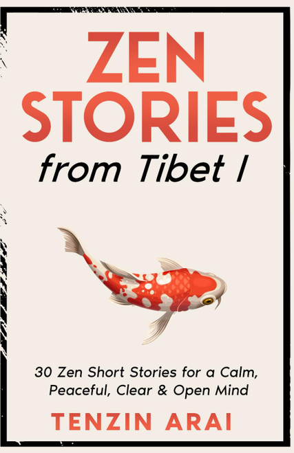 ZEN STORIES from Tibet I: 30 Zen Short Stories for a Calm