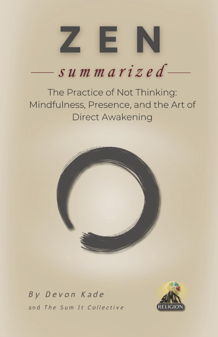 ZEN Summarized: The Practice of Not Thinking: Mindfulness
