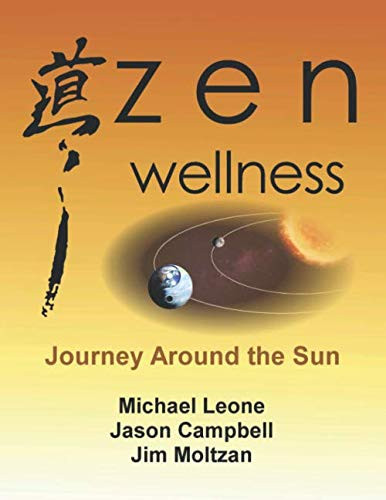 Zen Wellness: Journey Around the Sun: How to use mediation and qigong to