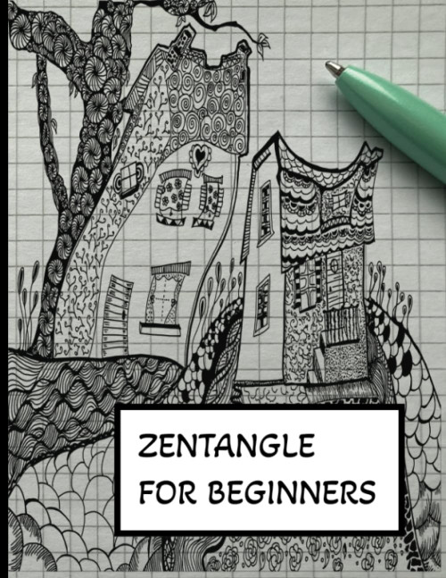Zentangle For Beginners: Patterned Doodles with instructions and prompts