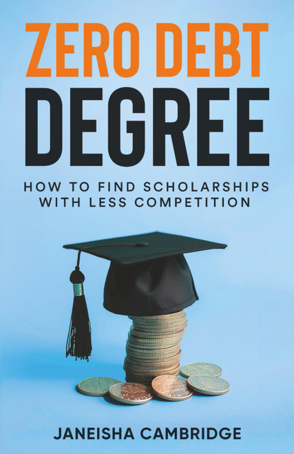 Zero Debt Degree: How to Find Scholarships with Less Competition