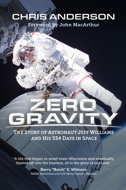 Zero Gravity: The Story of Astronaut Jeff Williams and His 534 Days in